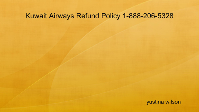 Kuwait Airways Refund Policy 1-888-206-5328