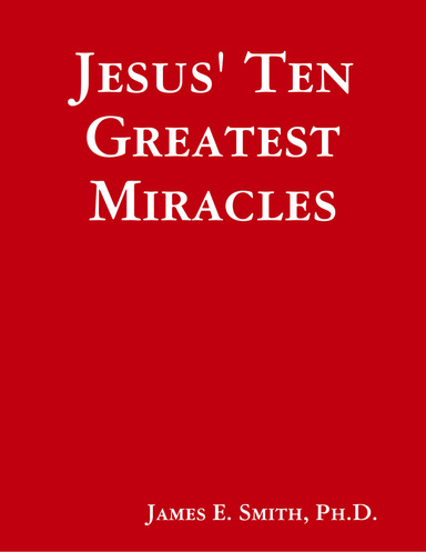 Jesus' Ten Greatest Miracles