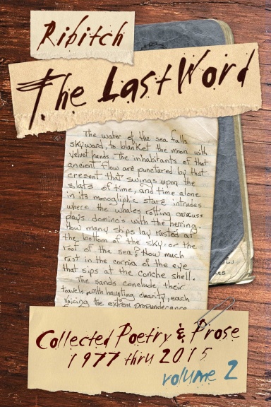 The Last Word: Collected Poetry and Prose Volume 2 (1977-2015)