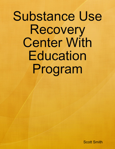Substance Use Recovery Center With Education Program