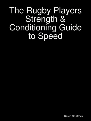 The Rugby Players Strength & Conditioning Guide to Speed