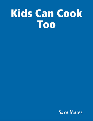 Kids Can Cook Too