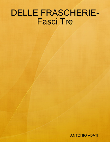 DELLE FRASCHERIE- Fasci Tre