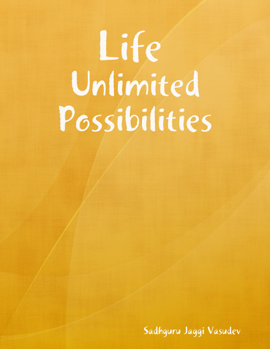 Life : Unlimited Possibilities