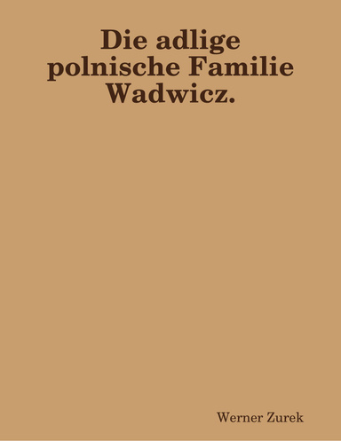 Die adlige polnische Familie Wadwicz.