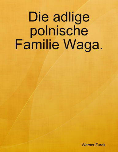 Die adlige polnische Familie Waga.