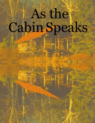 As the Cabin Speaks