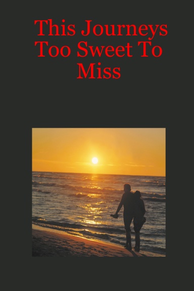 This Journeys Too Sweet To Miss