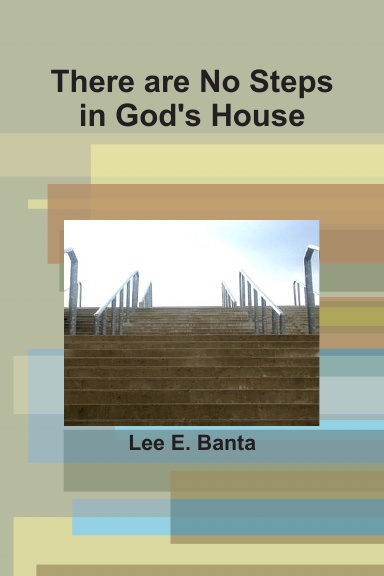 There are No Steps in God's House