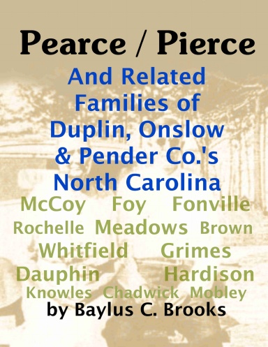 Pearce / Pierce Family of Duplin, Onslow and Pender Counties, North Carolina and Related Families