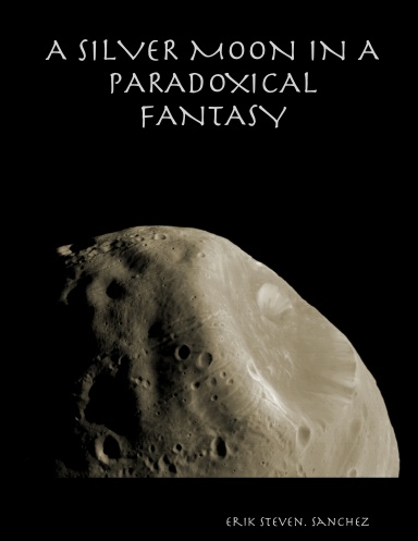 A SILVER MOON IN A PARADOXICAL FANTASY