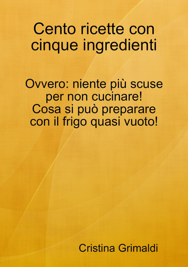 Cento ricette con cinque ingredienti