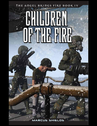 The Angel Brings Fire Book 4 : Children of the Fire