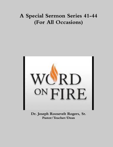 A Special Sermon Series 41-44  (For All Occasions)