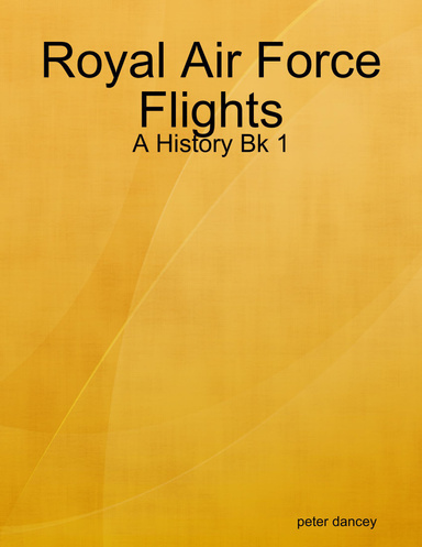 Royal Air Force Flights - A History Bk 1