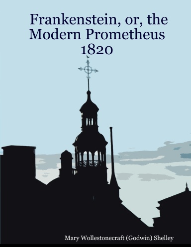 Frankenstein, or, the Modern Prometheus 1820