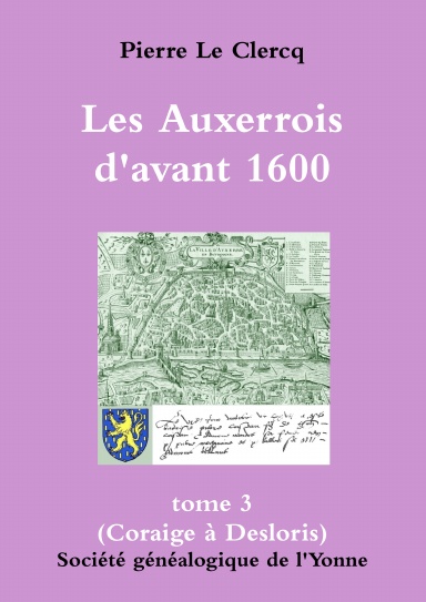 Grand format, Les Auxerrois d'avant 1600 (tome 3)