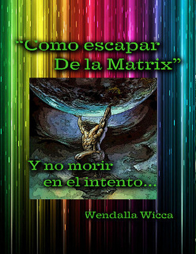 "Cómo escapar de la Matrix y no morir en el intento"