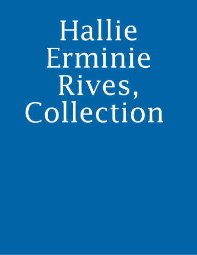 Hallie Erminie Rives, Collection