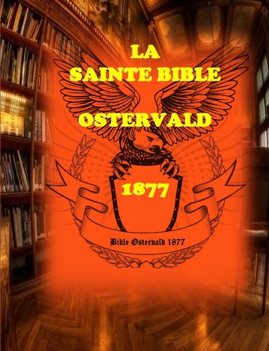 LA SAINTE BIBLE OSTERVALD 1877