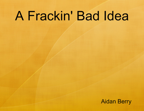 A Frackin' Bad Idea