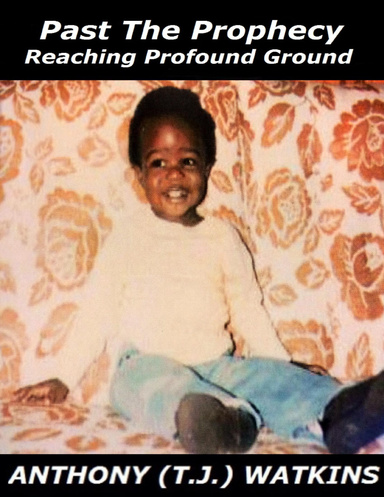 Past the Prophecy:  Reaching Profound Ground