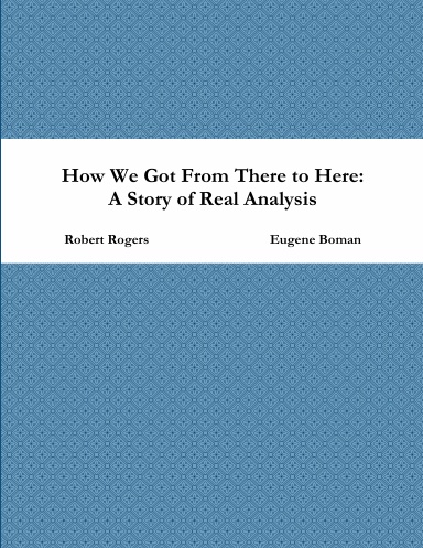 How We Got From There to Here: A Story of Real Analysis