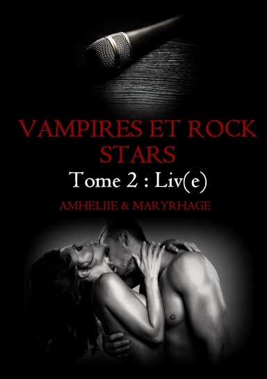 Vampires et Rock Stars, Tome 2 : Liv(e)