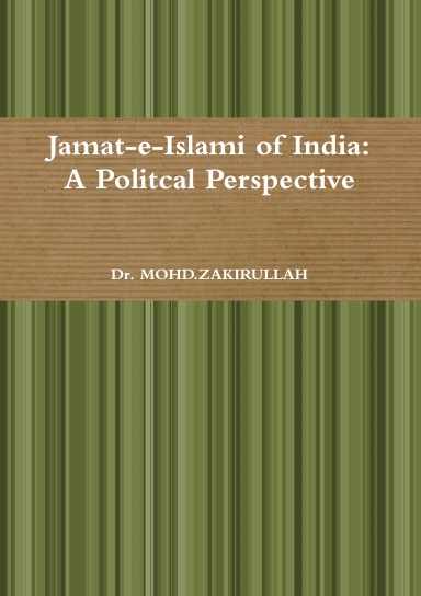 Jamat-e-Islami of India: A Politcal Perspective