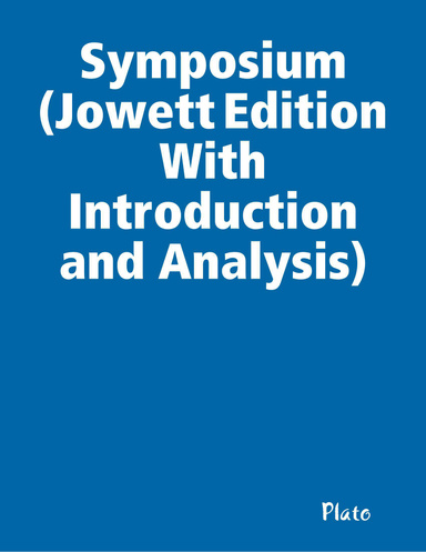 Symposium (Jowett Edition With Introduction and Analysis)