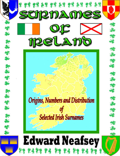 Surnames of Ireland: Origins, Numbers and Distribution  of  Selected Irish Surnames