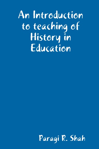 An Introduction  to Teaching of History in Education
