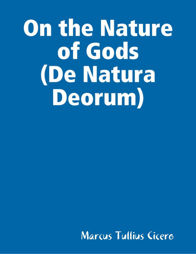 On the Nature of Gods (De Natura Deorum)