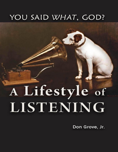 You Said What, God? - A Lifestyle of Listening