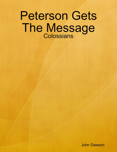 Peterson Gets The Message: Colossians