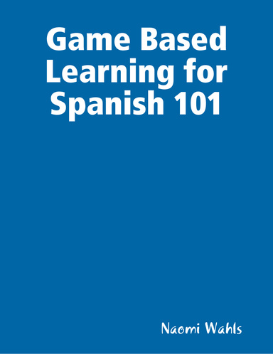 Game Based Learning for Spanish 101