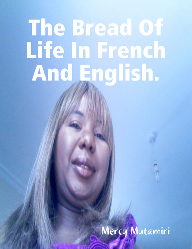 The Bread Of Life In French And English.