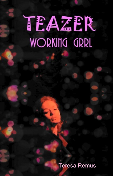 TEAZER - Working Grrl