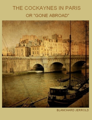 The Cockaines in Paris : Or "Gone Abroad" (Illustrated)