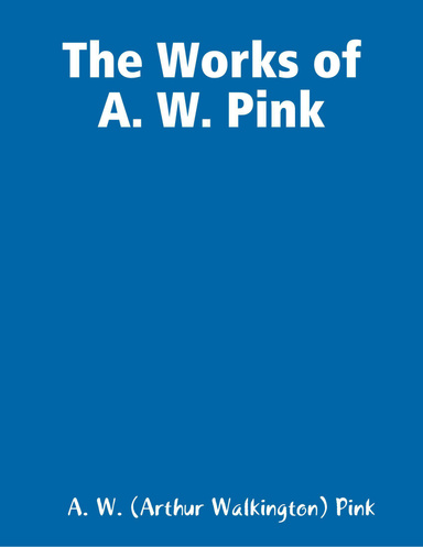 The Works of A. W. Pink