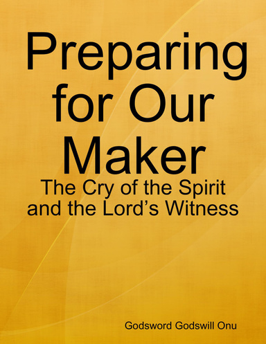 Preparing for Our Maker: The Cry of the Spirit and the Lord’s Witness