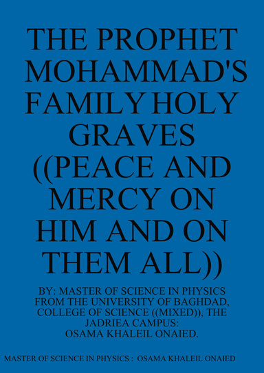 THE PROPHET MOHAMMAD'S FAMILY HOLY GRAVES ((PEACE AND MERCY ON HIM AND ON THEM ALL))