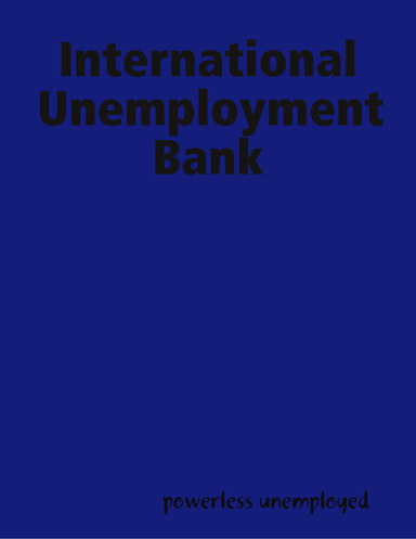 International Unemployment Bank