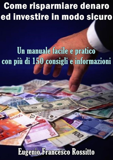 Come risparmiare denaro ed investire in modo sicuro