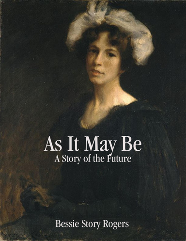 As It May Be: A Story of the Future