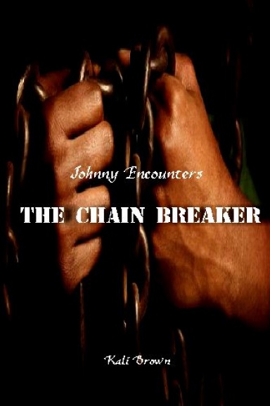 Johnny Encounters The Chain Breaker