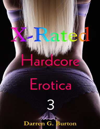 X-Rated Hardcore Erotica 3