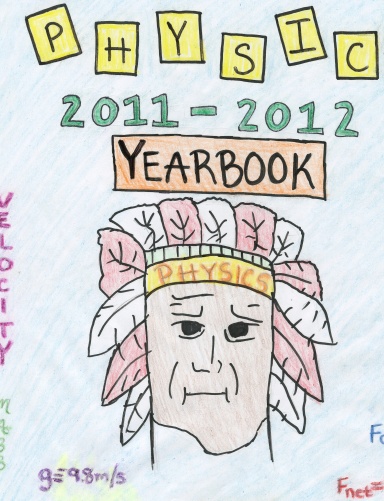 The TRHSS Honors & AP Physics 2011-2012 Yearbook - Where all of your equations come true!