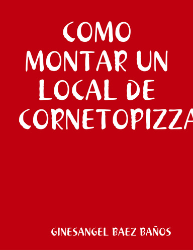 COMO MONTAR UN LOCAL DE CORNETOPIZZAS