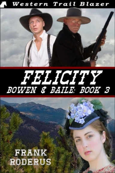 Felicity: Bowen & Baile Book 3